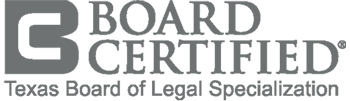 Board Certified Texas Board of Legal Specialization